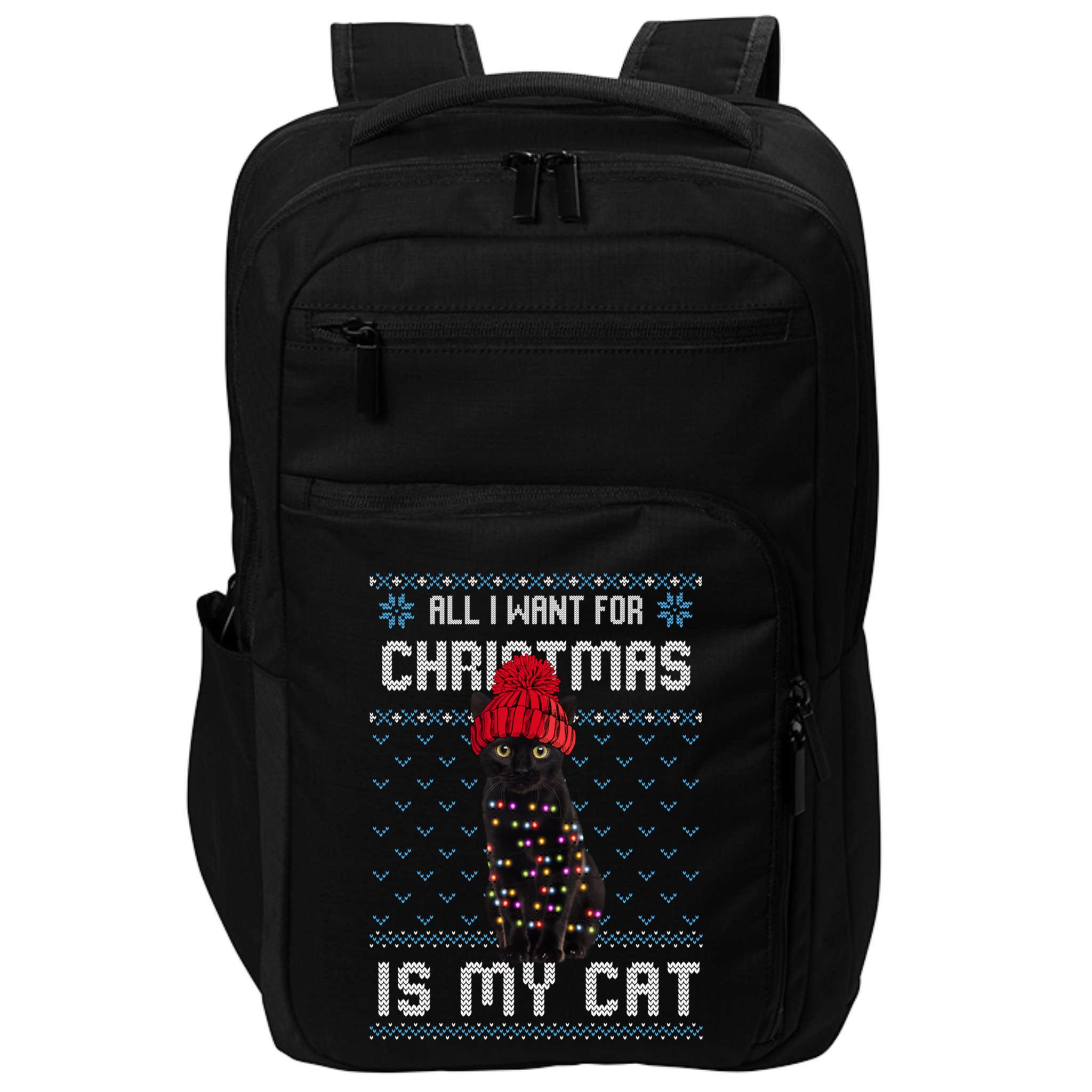 All I Want For Christmas Is My Cat Ugly Christmas Sweater Funny Gift Impact Tech Backpack