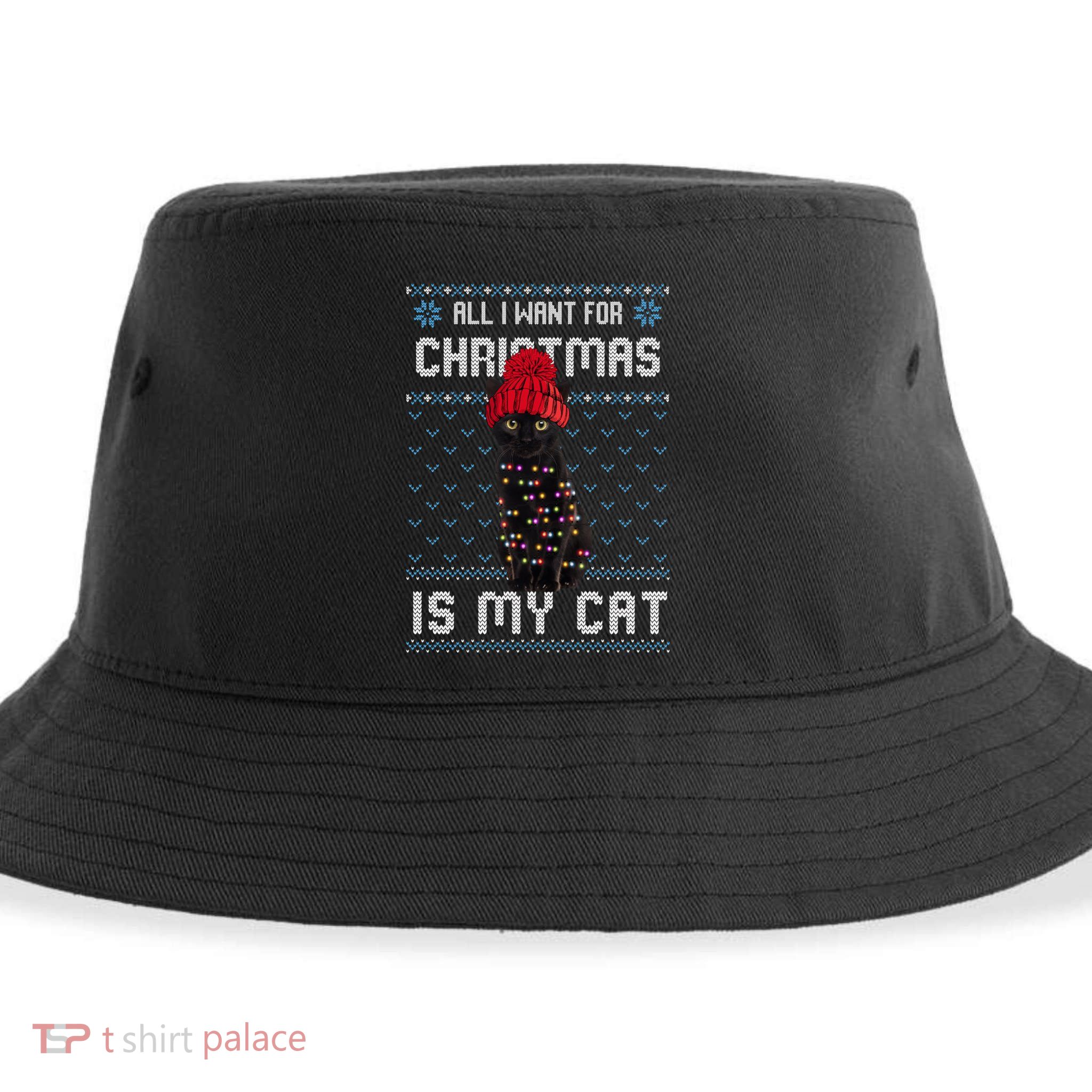 All I Want For Christmas Is My Cat Ugly Christmas Sweater Funny Gift Sustainable Bucket Hat