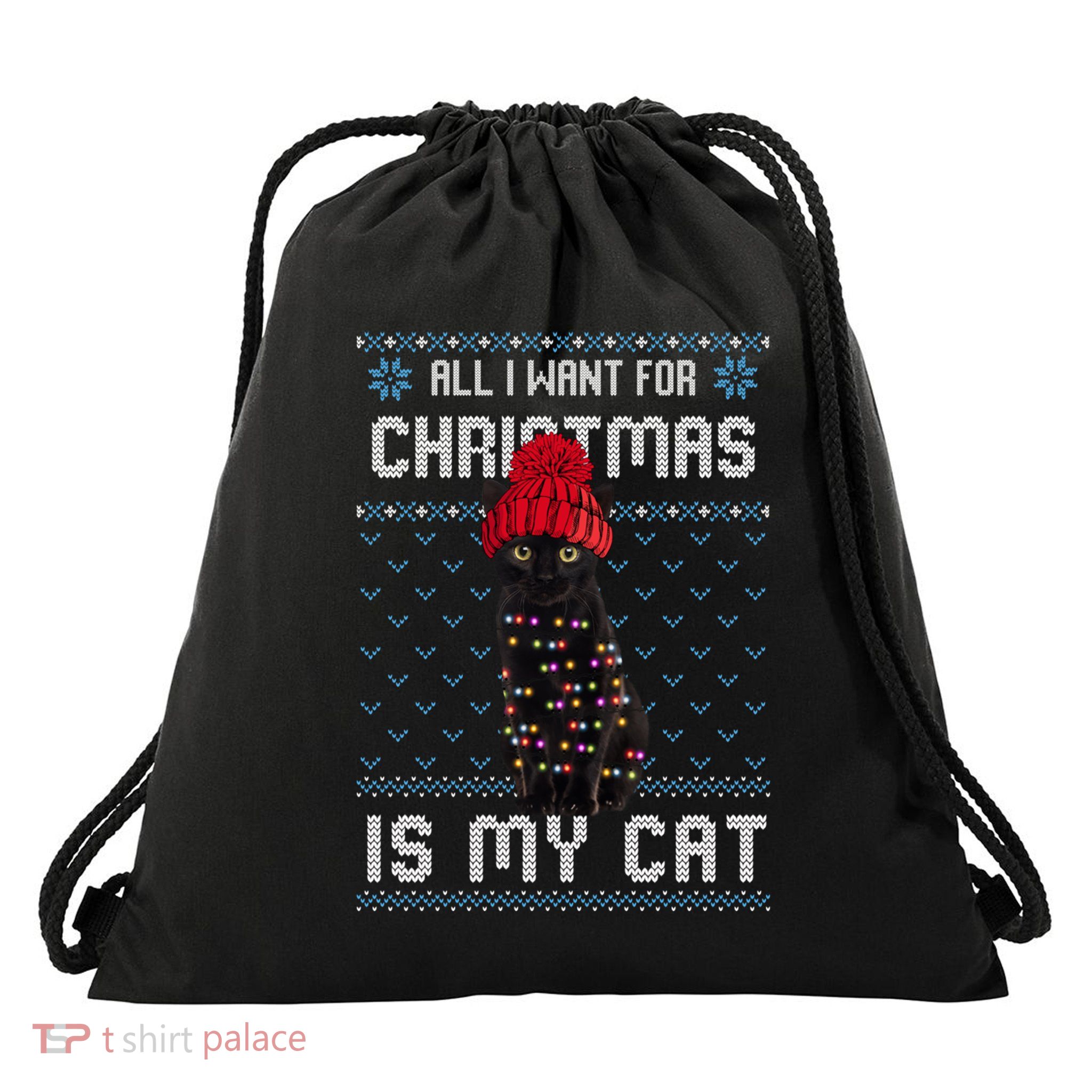 All I Want For Christmas Is My Cat Ugly Christmas Sweater Funny Gift Drawstring Bag