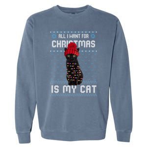 All I Want For Christmas Is My Cat Ugly Christmas Sweater Funny Gift Garment-Dyed Sweatshirt