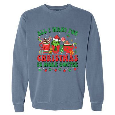 All I Want For Christmas Coffee Latte Cozy Winter Santa Xmas Garment-Dyed Sweatshirt