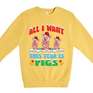 All I Want This Year Is Pigs Wearing Christmas Hat Funny Gift Premium Crewneck Sweatshirt