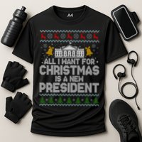 All I Want For Christmas Is A New President Ugly Christmas Sweater Cooling Performance Crew T-Shirt