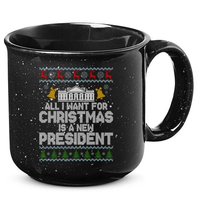 All I Want For Christmas Is A New President Ugly Christmas Sweater 15oz Campfire Ceramic Mug