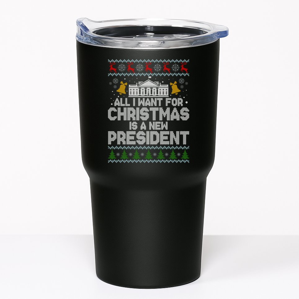 All I Want For Christmas Is A New President Ugly Christmas Sweater Tumbler