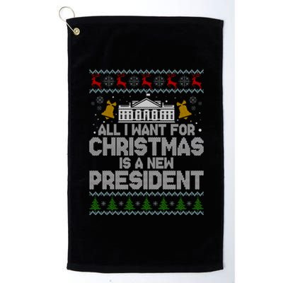 All I Want For Christmas Is A New President Ugly Christmas Sweater Platinum Collection Golf Towel