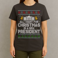 All I Want For Christmas Is A New President Ugly Christmas Sweater T-Shirt