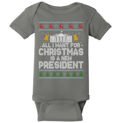 All I Want For Christmas Is A New President Ugly Christmas Sweater Baby Bodysuit