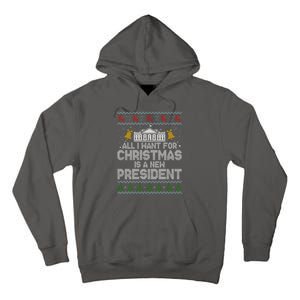 All I Want For Christmas Is A New President Ugly Christmas Sweater Tall Hoodie