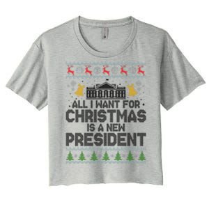 All I Want For Christmas Is A New President Ugly Christmas Sweater Women's Crop Top Tee