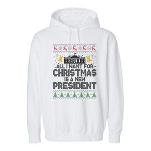 All I Want For Christmas Is A New President Ugly Christmas Sweater Garment-Dyed Fleece Hoodie