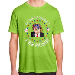 All I Want For Christmas Is A New President Trump Xmas Adult ChromaSoft Performance T-Shirt