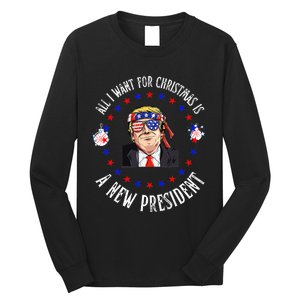 All I Want For Christmas Is A New President Trump Xmas Long Sleeve Shirt