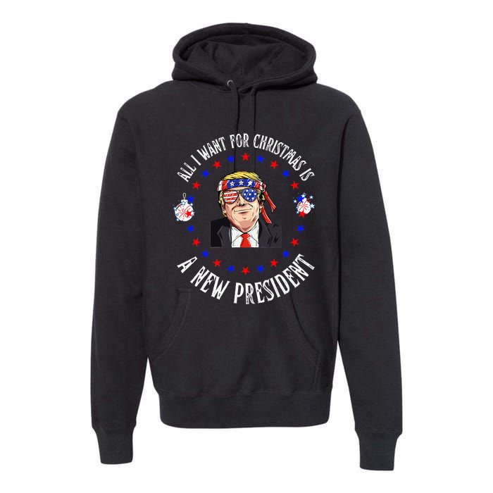 All I Want For Christmas Is A New President Trump Xmas Premium Hoodie