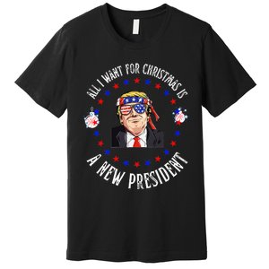 All I Want For Christmas Is A New President Trump Xmas Premium T-Shirt