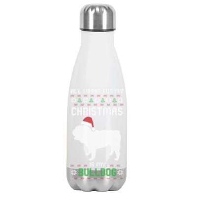 All I Want For My Christmas Bulldog Dog Ugly Xmas Pajama Gift Stainless Steel Insulated Water Bottle