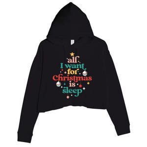 All I Want For Christmas Is Sleep Funny Adult Life Gift Crop Fleece Hoodie