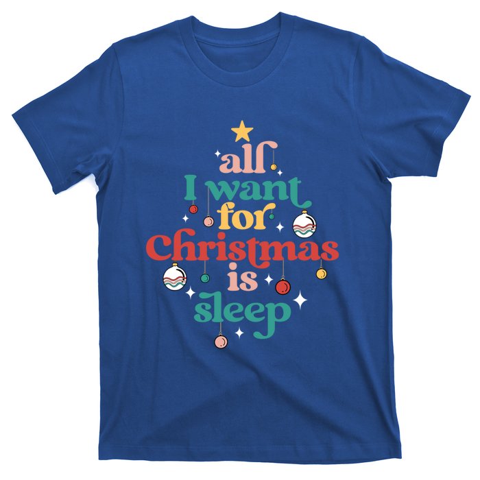 All I Want For Christmas Is Sleep Funny Adult Life Gift T-Shirt