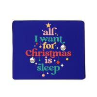 All I Want For Christmas Is Sleep Funny Adult Life Gift Mousepad