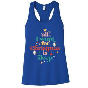 All I Want For Christmas Is Sleep Funny Adult Life Gift Women's Racerback Tank