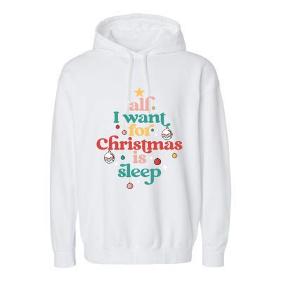 All I Want For Christmas Is Sleep Funny Adult Life Gift Garment-Dyed Fleece Hoodie