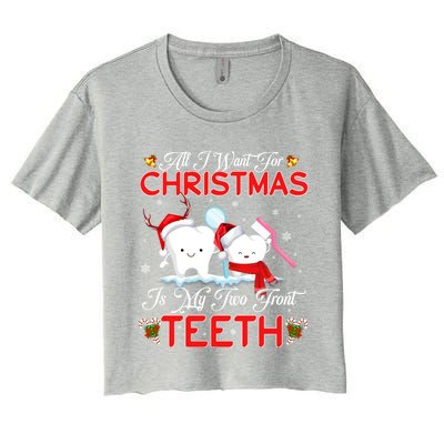 All I Want For Christmas Is My Two Front Teeth Funny Gift Women's Crop Top Tee