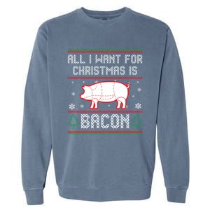 All I Want For Christmas Is Bacon Pig Ugly Christmas Sweater Gift Garment-Dyed Sweatshirt