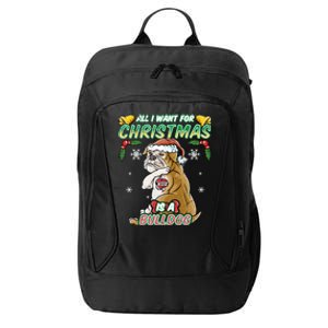 All I Want For Christmas Is A Bulldog Santa Claus Dog Xmas Gift City Backpack