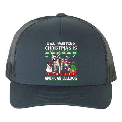 All I Want For Christmas Is American Bulldog Dog Xmas Gift Yupoong Adult 5-Panel Trucker Hat