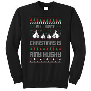 All I Want Christmas Is Amy Husky Sweatshirt