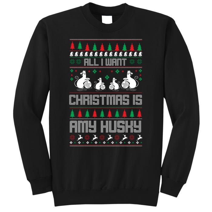 All I Want Christmas Is Amy Husky Sweatshirt