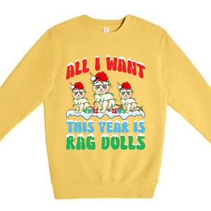 All I Want This Year Is Ragdoll Cat Wearing Christmas Hat Gift Premium Crewneck Sweatshirt