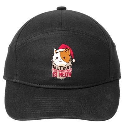 All I Want For Christmas Is Meow Funny Cat Gift 7-Panel Snapback Hat