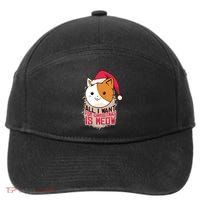 All I Want For Christmas Is Meow Funny Cat Gift 7-Panel Snapback Hat
