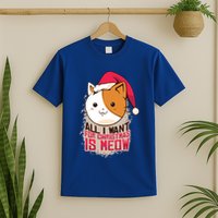 All I Want For Christmas Is Meow Funny Cat Gift T-Shirt