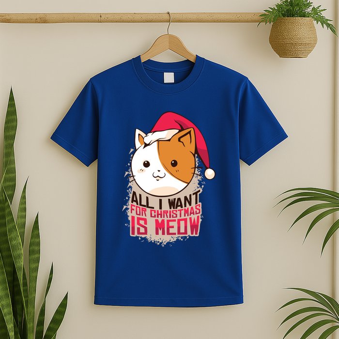 All I Want For Christmas Is Meow Funny Cat Gift T-Shirt
