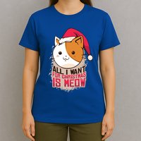 All I Want For Christmas Is Meow Funny Cat Gift T-Shirt