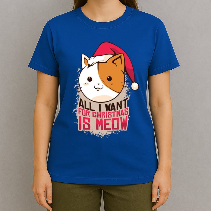 All I Want For Christmas Is Meow Funny Cat Gift T-Shirt