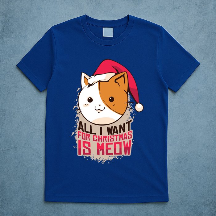 All I Want For Christmas Is Meow Funny Cat Gift T-Shirt