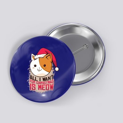 All I Want For Christmas Is Meow Funny Cat Gift Button