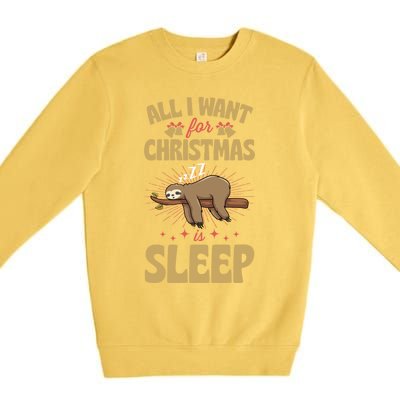 All I Want For Christmas Is Sleep Funny Cute Sloth Lover Nap Gift Premium Crewneck Sweatshirt