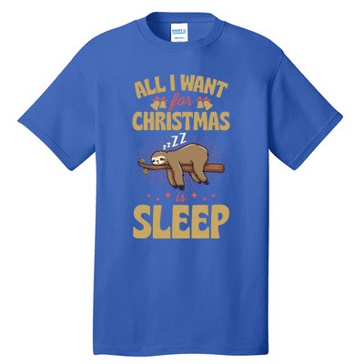 All I Want For Christmas Is Sleep Funny Cute Sloth Lover Nap Gift Tall T-Shirt