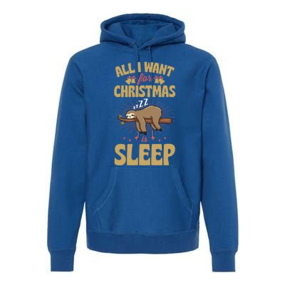 All I Want For Christmas Is Sleep Funny Cute Sloth Lover Nap Gift Premium Hoodie