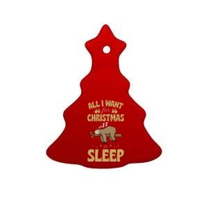 All I Want For Christmas Is Sleep Funny Cute Sloth Lover Nap Gift Ceramic Tree Ornament