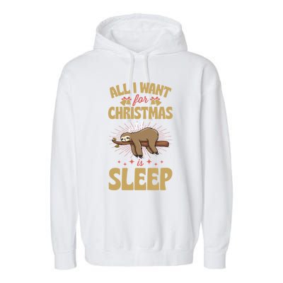 All I Want For Christmas Is Sleep Funny Cute Sloth Lover Nap Gift Garment-Dyed Fleece Hoodie