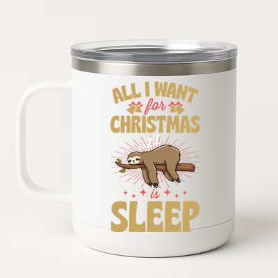 All I Want For Christmas Is Sleep Funny Cute Sloth Lover Nap Gift 12 oz Stainless Steel Tumbler Cup