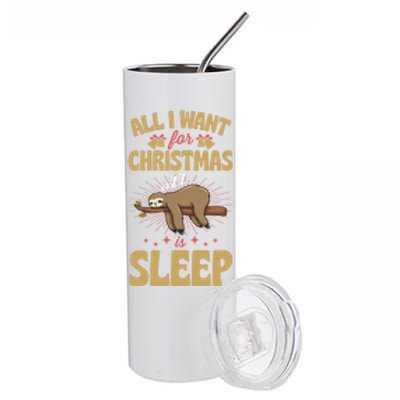 All I Want For Christmas Is Sleep Funny Cute Sloth Lover Nap Gift Stainless Steel Tumbler