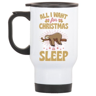 All I Want For Christmas Is Sleep Funny Cute Sloth Lover Nap Gift Stainless Steel Travel Mug