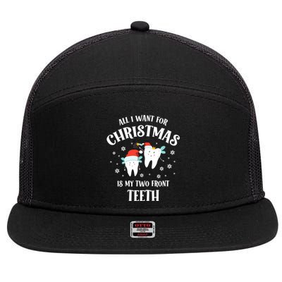 All I Want For Christmas Is My Two Front Teeth Funny Dentist Gift 7 Panel Mesh Trucker Snapback Hat