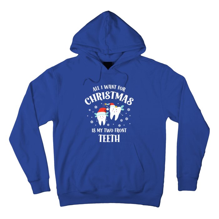 All I Want For Christmas Is My Two Front Teeth Funny Dentist Gift Hoodie